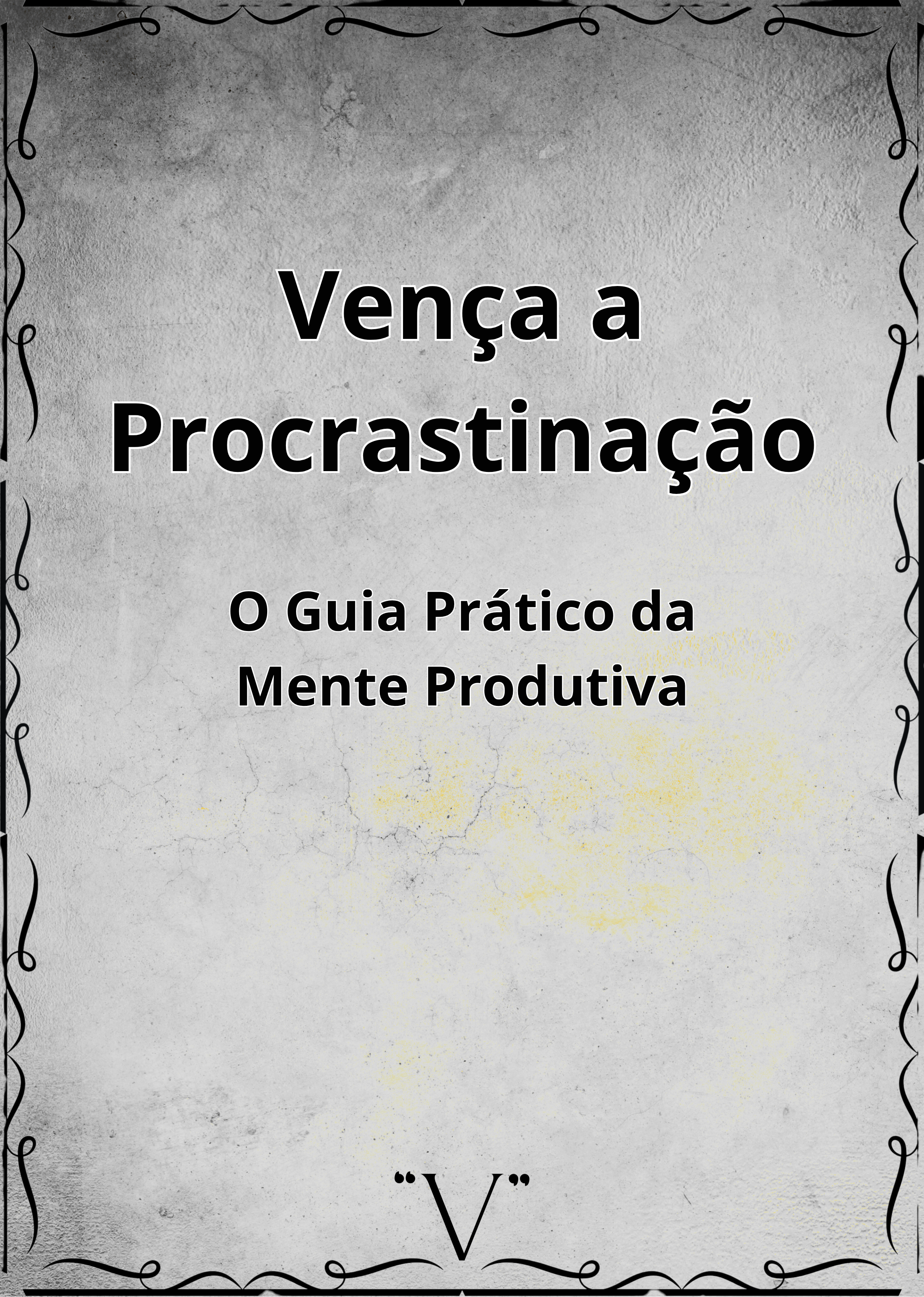 Vença a Procrastinação — O Guia Prático da Mente Produtiva