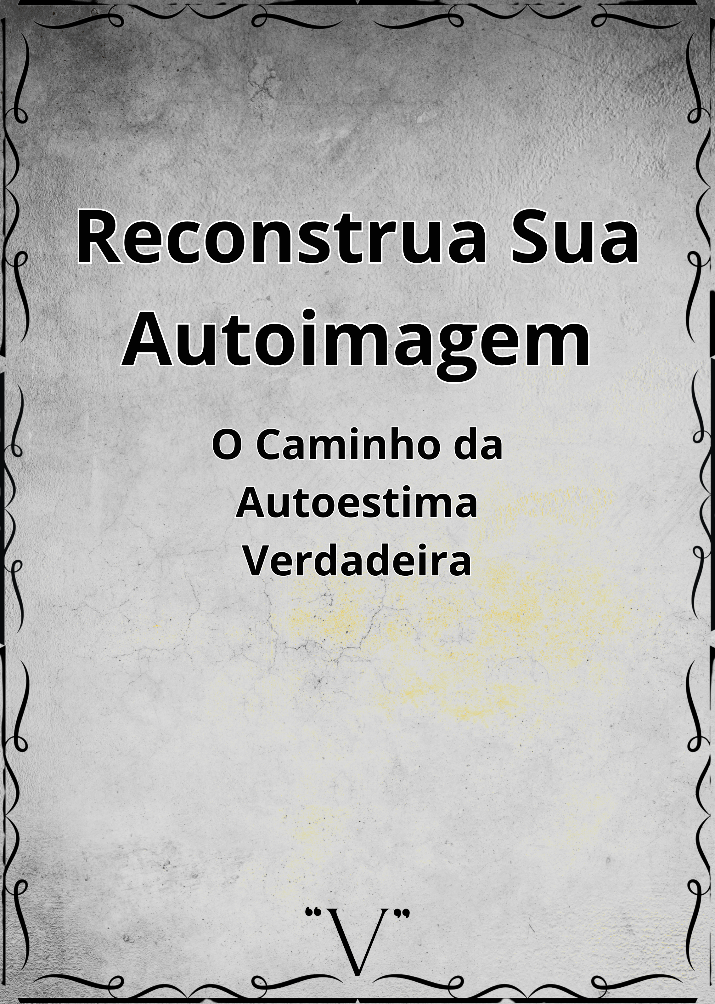 Reconstrua Sua Autoimagem: O Caminho da Autoestima Verdadeira